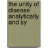 The Unity Of Disease Analytically And Sy