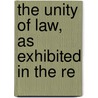 The Unity Of Law, As Exhibited In The Re door Henry Charles Carey