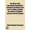 The Unity Of The Episcopate Considered,; door Edward Healy Thompson
