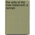 The Unity Of The New Testament; A Synops