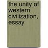 The Unity Of Western Civilization, Essay door Francis Sydney Marvin