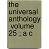 The Universal Anthology  Volume 25 ; A C by Lon Valle