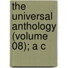 The Universal Anthology (Volume 08); A C by Cb Richard Garnett