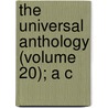 The Universal Anthology (Volume 20); A C by Cb Richard Garnett