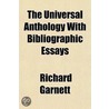 The Universal Anthology With Bibliograph by Richard Garnett