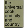 The Universal Cook, And City And Country door Francis Collingwood