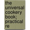 The Universal Cookery Book; Practical Re door Gertrude Strohm
