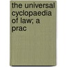 The Universal Cyclopaedia Of Law; A Prac by William Wheeler Thornton