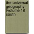 The Universal Geography (Volume 18 South