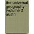 The Universal Geography (Volume 3 Austri