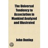 The Universal Tendency To Association In door John Dunlop