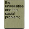 The Universities And The Social Problem; door John Matthew Knapp