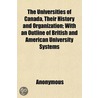 The Universities Of Canada, Their Histor door Onbekend