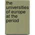 The Universities Of Europe At The Period