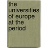 The Universities Of Europe At The Period door Vincent Waldo Hamlyn