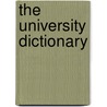 The University Dictionary by University Of Minnesota. Association
