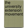 The University Extension Movement by Walton Simon Bittner