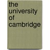 The University Of Cambridge by Mullinger