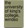 The University Of King's College, Windso by Henry Youle Hind