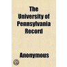 The University Of Pennsylvania Record; 1 door Books Group