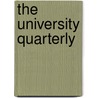 The University Quarterly by Unknown Author