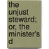 The Unjust Steward; Or, The Minister's D