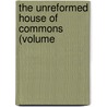 The Unreformed House Of Commons (Volume door Edward Porritt