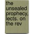 The Unsealed Prophecy, Lects. On The Rev