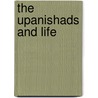 The Upanishads And Life by William Spence Urquhart