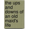 The Ups And Downs Of An Old Maid's Life door Jemima Compton