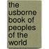 The Usborne Book of Peoples of the World