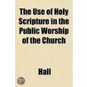 The Use Of Holy Scripture In The Public door John Hall