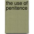 The Use Of Penitence