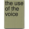 The Use Of The Voice by Thomas Grigg-Smith