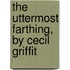 The Uttermost Farthing, By Cecil Griffit