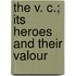 The V. C.; Its Heroes And Their Valour