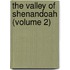 The Valley Of Shenandoah (Volume 2)
