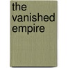 The Vanished Empire door Waldo Hilary Dunn