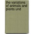 The Variations Of Animals And Plants Und