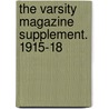 The Varsity Magazine Supplement. 1915-18 by General Books