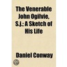 The Venerable John Ogilvie, S.J.; A Sket by Daniel Conway