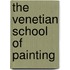 The Venetian School Of Painting