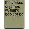 The Verses Of James W. Foley; Book Of Bo door Unknown Author