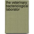 The Veterinary Bacteriological Laborator