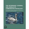 The Veterinary Journal And Annals Of Com by The Veterinary Journal And Xviii