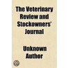 The Veterinary Review And Stockowners' J by Willliam P. Nimmo