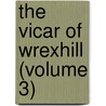 The Vicar Of Wrexhill (Volume 3) door Frances Milton Trollope