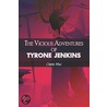 The Vicious Adventures of Tyrone Jenkins by Cruise Mac