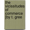 The Vicissitudes Of Commerce [By T. Gree by Thomas Greenhalgh