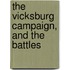 The Vicksburg Campaign, And The Battles